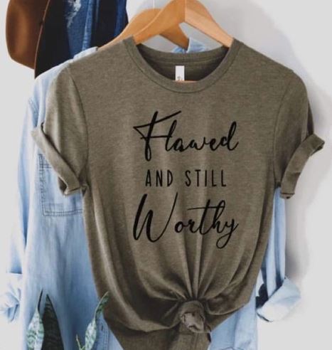 Flawed but Still Worthy Graphic Tee